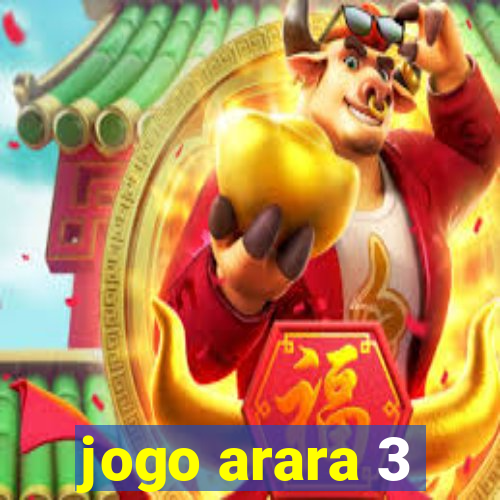 jogo arara 3